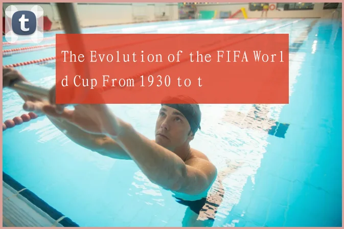 The Evolution of the FIFA World Cup From 1930 to t